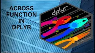 R Tutorial Episode 14 - across function in new dplyr 1.0.0