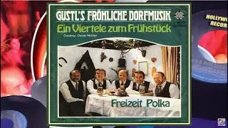 Gustil's Frohliche Dorfmusic ♪ Freizeit Polka ♫ (1974)