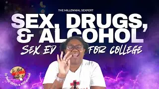 Let's Talk About Sex, Drugs, & Alcohol in College | In Bed With a Millennial