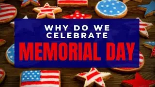 MEMORIAL DAY & Memorial Day Weekend (Why Do We Celebrate?) - Facts For Kids