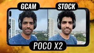 Poco X2 / Redmi K30 Google Camera vs Stock Camera + GCam Installation