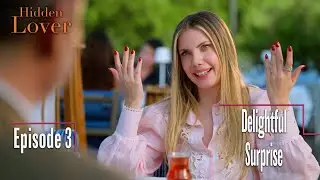 Hidden Lover - The Series, Episode 3: Delightful Surprise