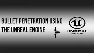 Unreal Engine C++ Tutorial - Bullet Penetration