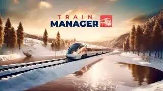 TRAIN MANAGER 2023 | iOS | Global | First Gameplay