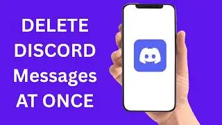How To Delete All Discord Messages At Once