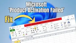 How to Fix Microsoft Office 'Product Activation Failed' Error