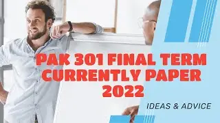 Pak 301 final Term Paper 2022 | Pak 301 Final Term Current Paper 2022 | The Merciful