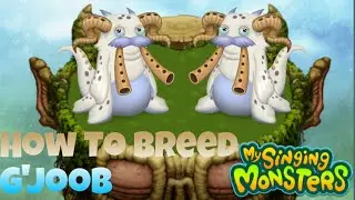 How To Breed G'joob!!! | My Singing Monsters