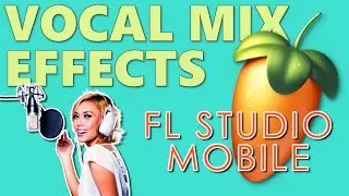 🎧How to Mix Vocals with Effects in FL Studio Mobile: Step-by-Step Guide for Professional Songs 🎤🎚️
