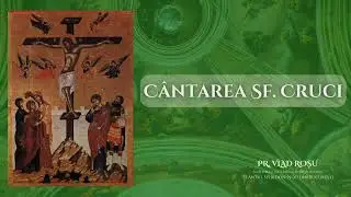 Cântarea Sf. Cruci - Vlad Roșu