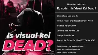 VKH Breakdown Episode 1 - Is Visual Kei Dead? (11/13/17)