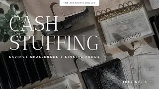 Cash Stuffing | $1,665 | July No. 3 | Savings Challenges + Sinking Funds | Cash Envelopes