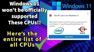 Windows 11 Doesn't Officially Support These CPUs!! | Intel & AMD Processors List - Check Now!!