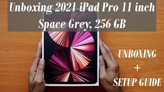 Unboxing iPad Pro 2021 M1 11inch + Setup (Space Grey, 256GB)