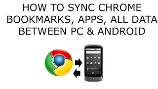 How to sync Chrome Bookmarks, all data, between PC & android device. Google Keep.