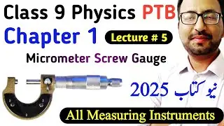 Chapter 1 Class 9th Physics New Book PTB | Unit 1 Micrometer Screw Gauge & Numerical | Learning Zone