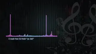 Z-Madi ft Dj Hedi   Ya 3ali 2019