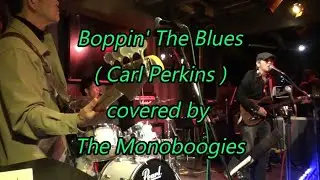Boppin' The Blues ( Carl Perkins ) - The Monoboogies