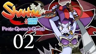 [02] Shantae: Pirate Queen's Quest (Blind Playthrough) No Commentary