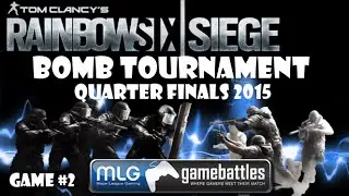 Rainbow Six Siege Bomb Tournament 2015 Quarter Finals Game 2