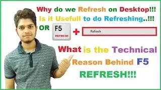 [What is Technical Reason behind Refresh-F5] Why do we REFRESH Or F5 on Computer/Laptop!!!