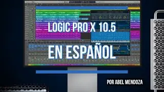 Logic Pro X 10.5 - Update En Español - Abel Mendoza - Live Loops - Sampler - Step Sequencer