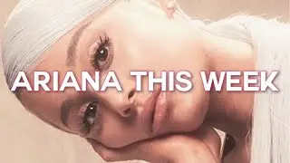 ARIANA THIS WEEK: 6/21-6/27