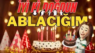 ABLAM İyi ki doğdun - Ablacığım İsme Özel Doğum Günü Şarkısı