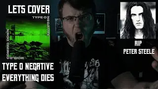 Type O Negative - Everything Dies | (Vocal Guitar Bass Cover) | RIP Peter Steele