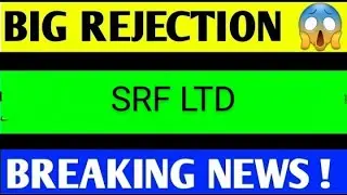 SRF SHARE LATEST NEWS TODAY,SRF SHARE ANALYSIS,SRF SHARE TARGET,SRF SHARE LATEST NEWS TODAY,SRFSHARE