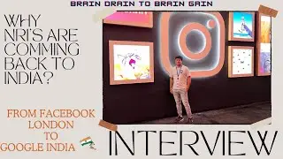 From Brain Drain to Brain Gain, Why Rohit left Facebook London to join google India?