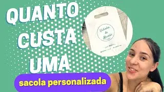 QUANTO CUSTA UMA SACOLA PERSONALIZADA   dicas gastando pouco