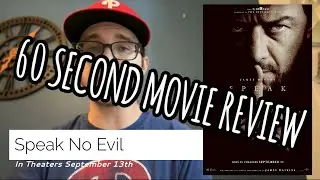 Speak No Evil 60 Second Movie Review