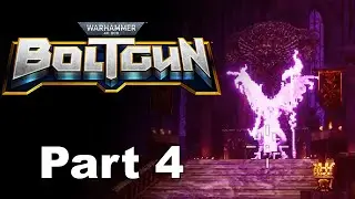 40K Boltgun - Part 4