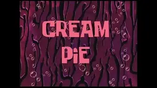 SpongeBob Music: Cream Pie (Outdated)