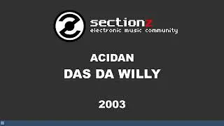 Acidan - Das Da Willy (2003)
