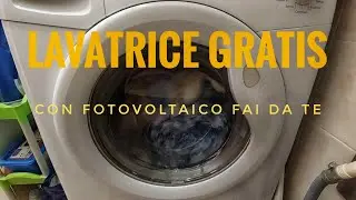 Lavatrice gratis con fotovoltaico fai da te