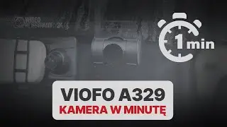 VIOFO A329 w minutę