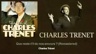 Charles Trenet - Que reste-t'il de nos amours ? - Remastered