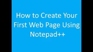 How to Create a Web Page with Notepad++
