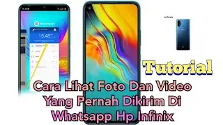 Cara Lihat Foto Dan Video Yang Pernah Dikirim Di Whatsapp Hp Infinix