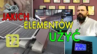 Na co zwracałem uwagę podczas wybierania części do budowy elektrowni fotowoltaicznej.