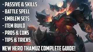 THAMUZ COMPLETE HERO GUIDE! | SKILLS , BUILDS, TIPS & TRICKS | MOBILE LEGENDS HERO GUIDE
