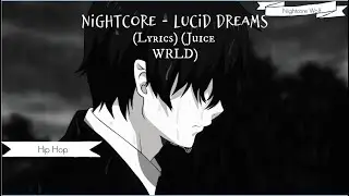 Nightcore - Lucid Dreams (Lyrics) (Juice WRLD)