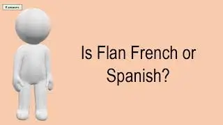 Is Flan French Or Spanish?