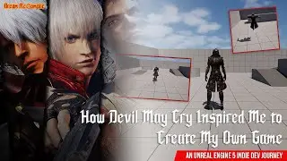 How Devil May Cry Inspired Me to Create My Own Game