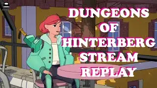 Dungeons Of Hinterberg - 002 - Stream Replay