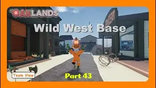 Wild West, Part 43! (Oaklands)