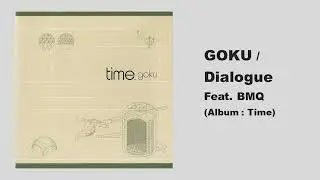 GOKU - Dialogue (feat. BMQ)