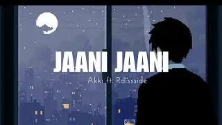 Akki - Jaani Jaani (ft. @RDissside ) | Lyrical Video  | Lofi Songs